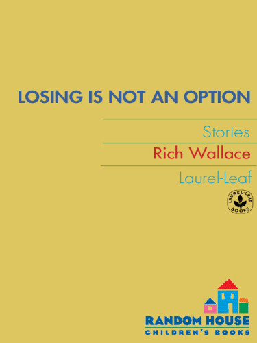 Losing Is Not An Option Stories Wallace Rich
