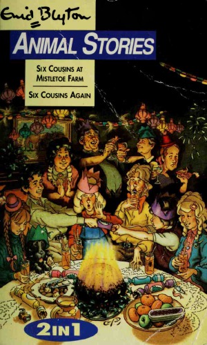Animal Stories Six Cousins At Mistletoe Farm Six Cousins Again Blyton Enid