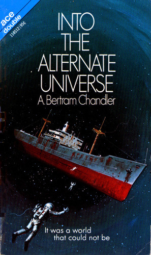 Into The Alternate Universe A Bertram Chandler