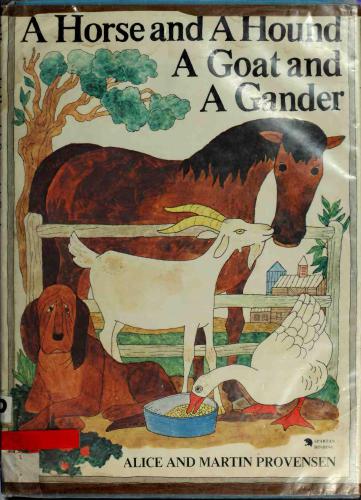 A Horse And A Hound A Goat And A Gander Provensen Alice Provensen Martin