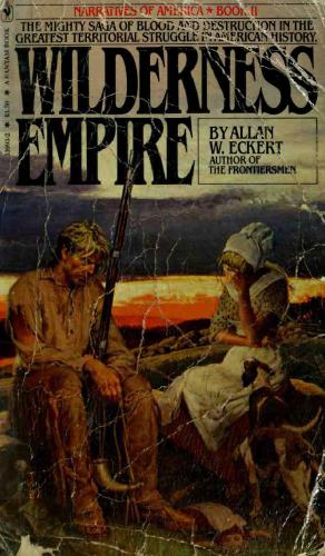 Wilderness Empire 1969 1980 E2011 Winning Of America Book 2 Allan W Eckert