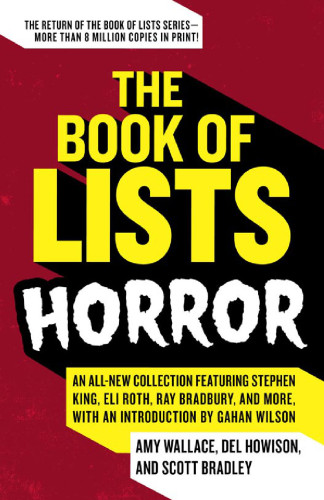 The Book Of Lists Horror An Allnew Collection Featuhan Wilson Wallace Amy Howison Del Bradley Scott