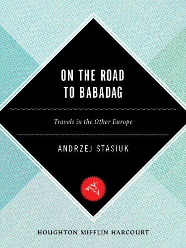 On The Road To Babadag Stasiuk Andrzej