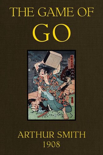 The Game Of Go The National Game Of Japan Arthur Smith