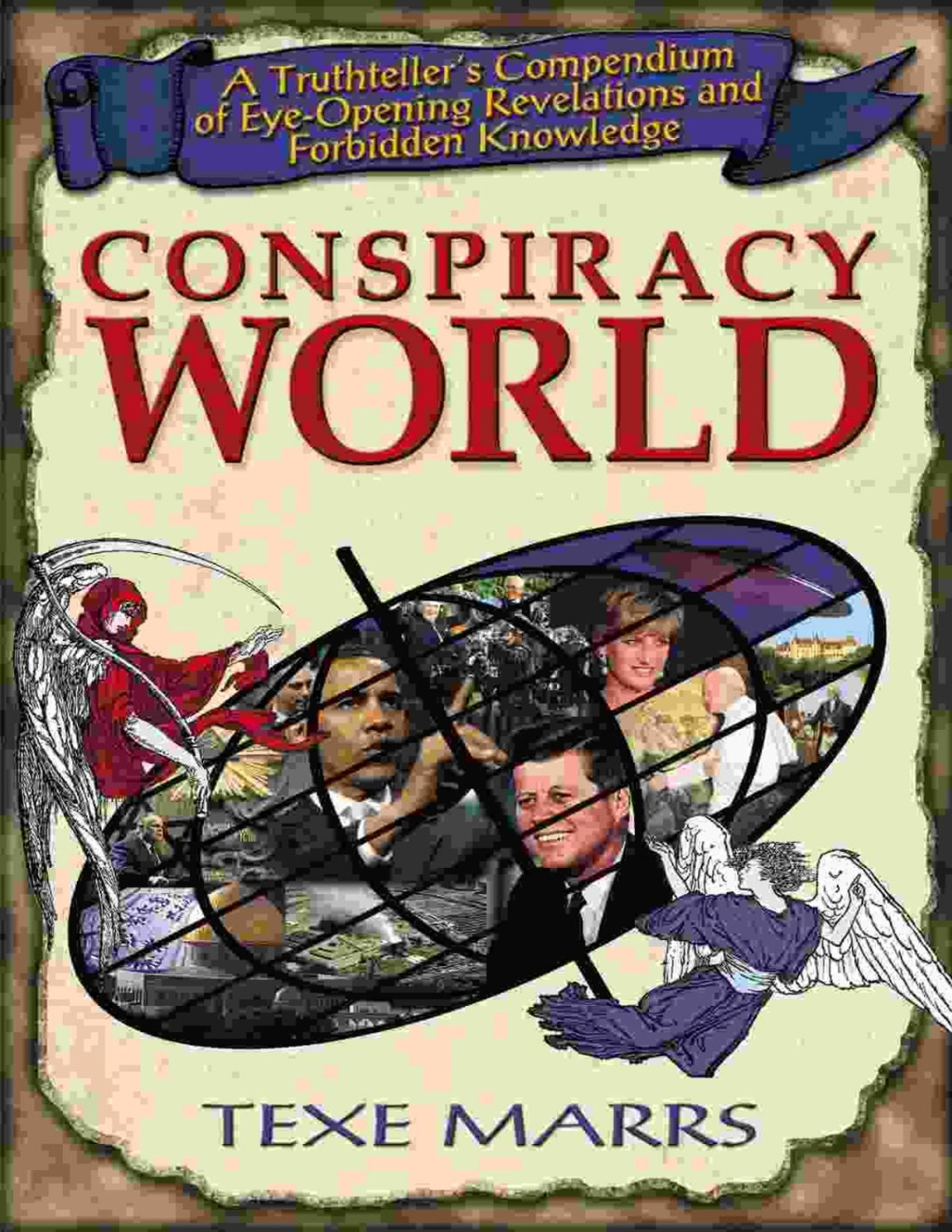 Conspiracy World A Truthtellers Compendium Of Eyeopening Revelations And Forbidden Knowledge Marrs