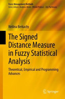 The Signed Distance Measure In Fuzzy Statistical Analysis Theoretical Empirical And Programming Advances Fuzzy Management Methods 1st Ed 2021 Berkachy