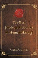 The Most Protected Secrets In Human History Llorens Carlos A
