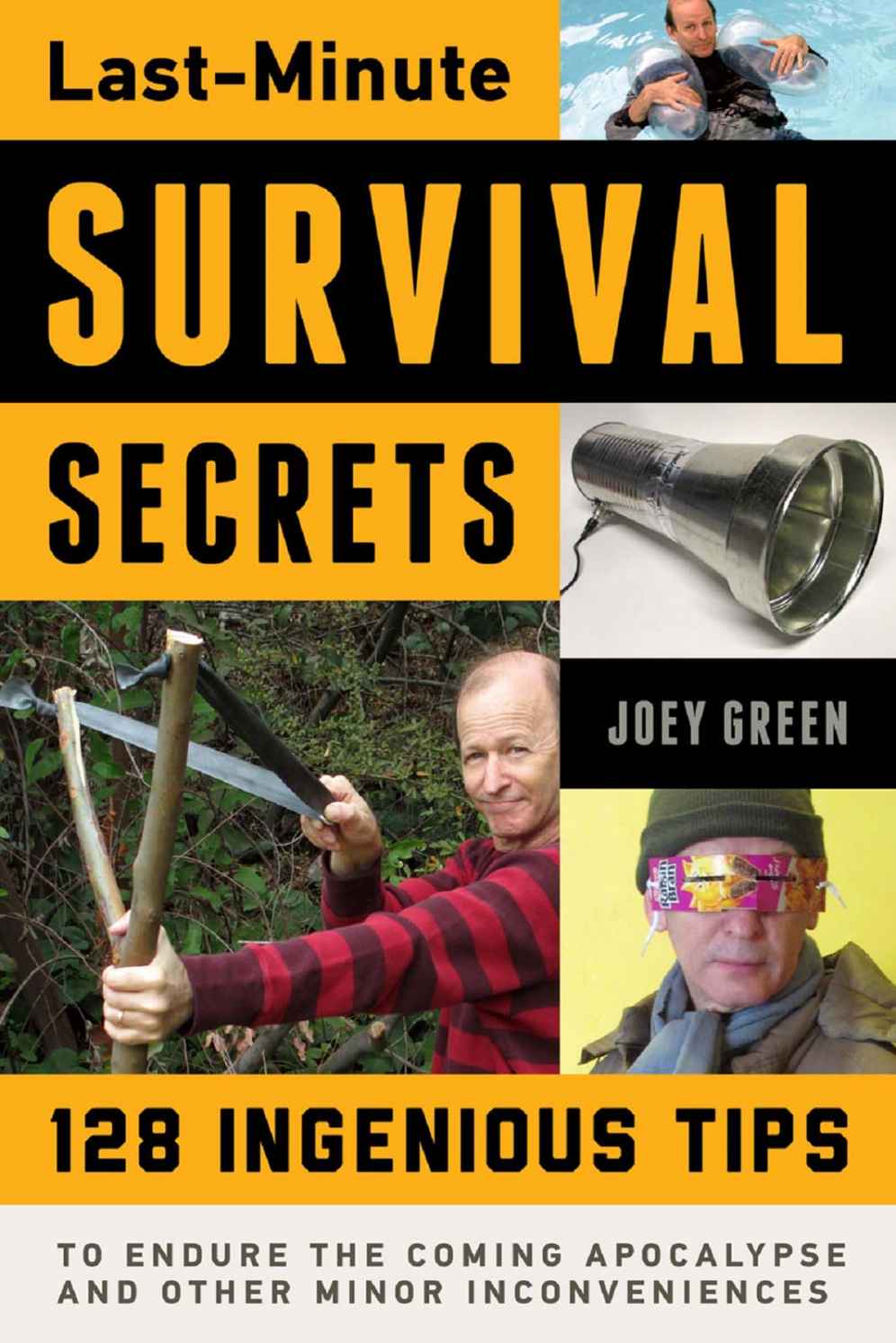 Lastminute Survival Secrets 128 Ingenious Tips To Endure The Coming Apocalypse And Other Minor Inconveniences Green