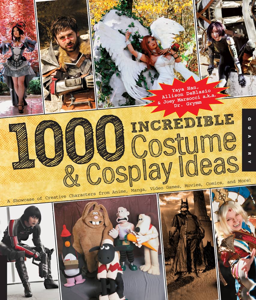 1000 Incredible Costume And Cosplay Ideas A Showcase Of Creative Characters From Anime Manga Video Games Movies Comics And More Yaya Han