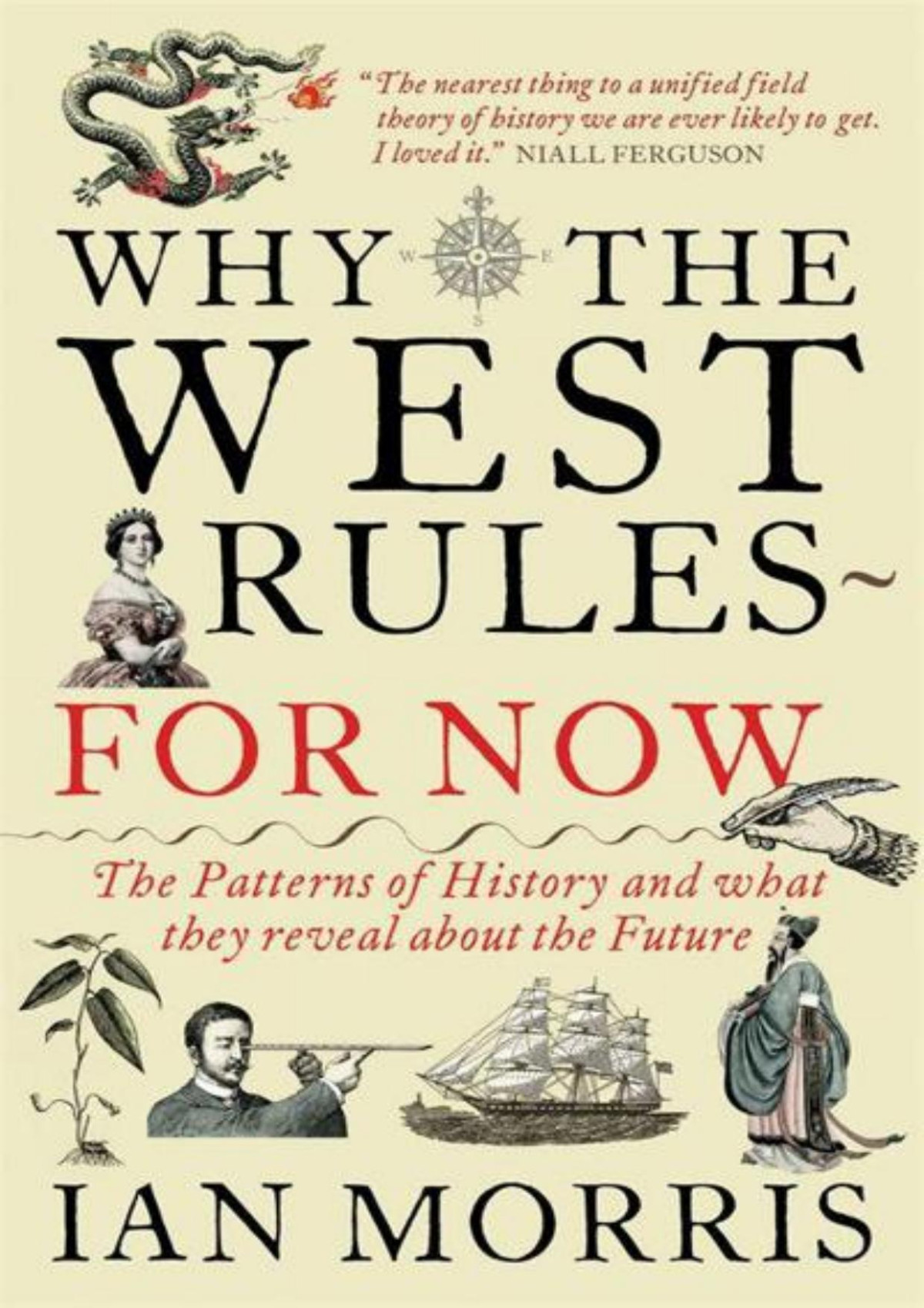 Why The West Rulesfor Now Morris Ian