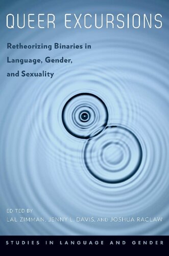 Queer Excursions Retheorizing Binaries In Language Gender And Sexuality Lal Zimman Editor
