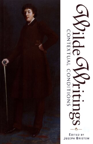 Wilde Writings Contextual Conditions 1st Edition Joseph Bristow Editor