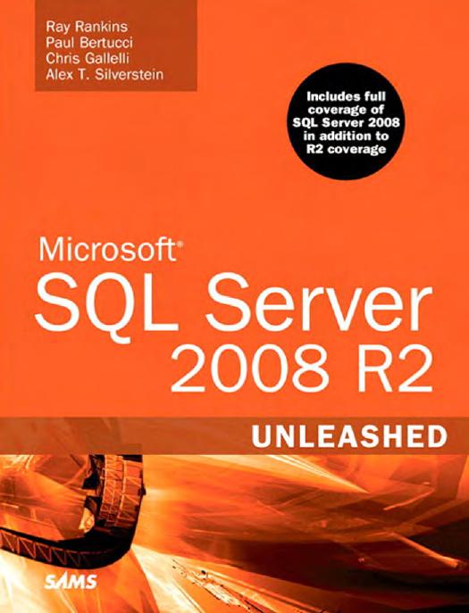 Microsoft Sql Server 2008 R2 Unleashed 1st Edition Ray Rankins Paul T Bertucci Chris Gallelli Alex T Silverstein
