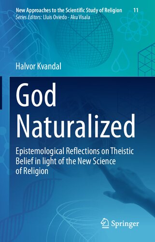 God Naturalized Epistemological Reflections On Theistic Belief In Light Of The New Science Of Religion Halvor Kvandal