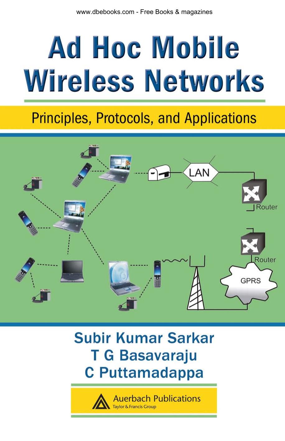 Ad Hoc Mobile Wireless Networks Principles Protocols And Applnications Subir Kumar Sarkar