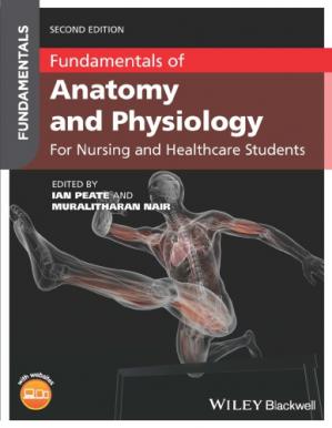 Fundamentals Of Anatomy And Physiology For Nursing And Healthcare Students 2nd Edition Ian Peate
