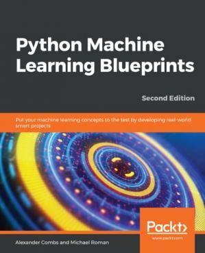 Python Machine Learning Blueprints 2019 2nd 2nd Edition Michael Roman