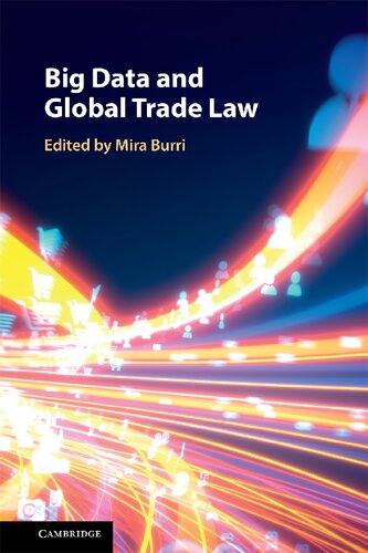 Big Data And Global Trade Law 1st Edition Mira Burri