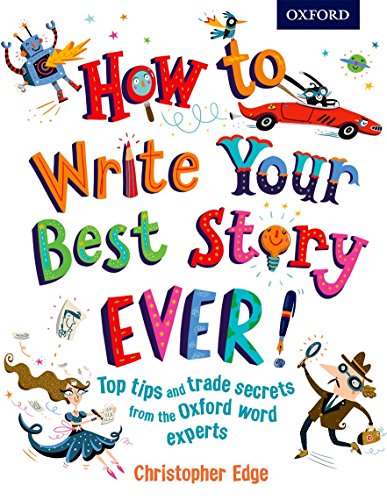 How To Write Your Best Story Ever Christopher Edge