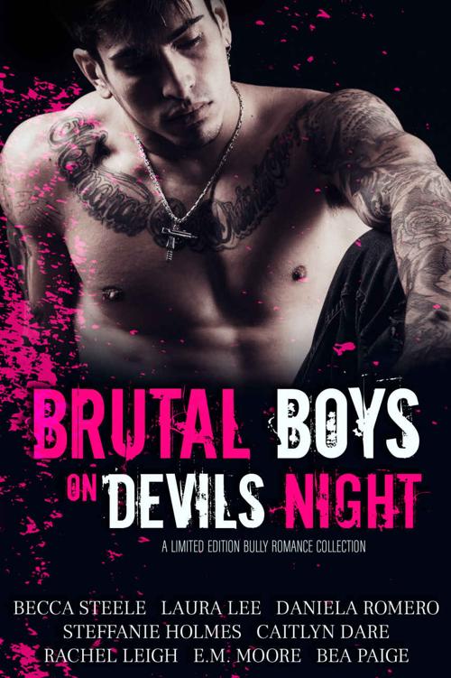 Brutal Boys On Devils Night An Enemies To Lovers Bully Romance Collection Daniela Romero Becca Steele Caitlyn Dare Steffanie Holmes Bea Paige Em Moore Rachel Leigh Laura Lee