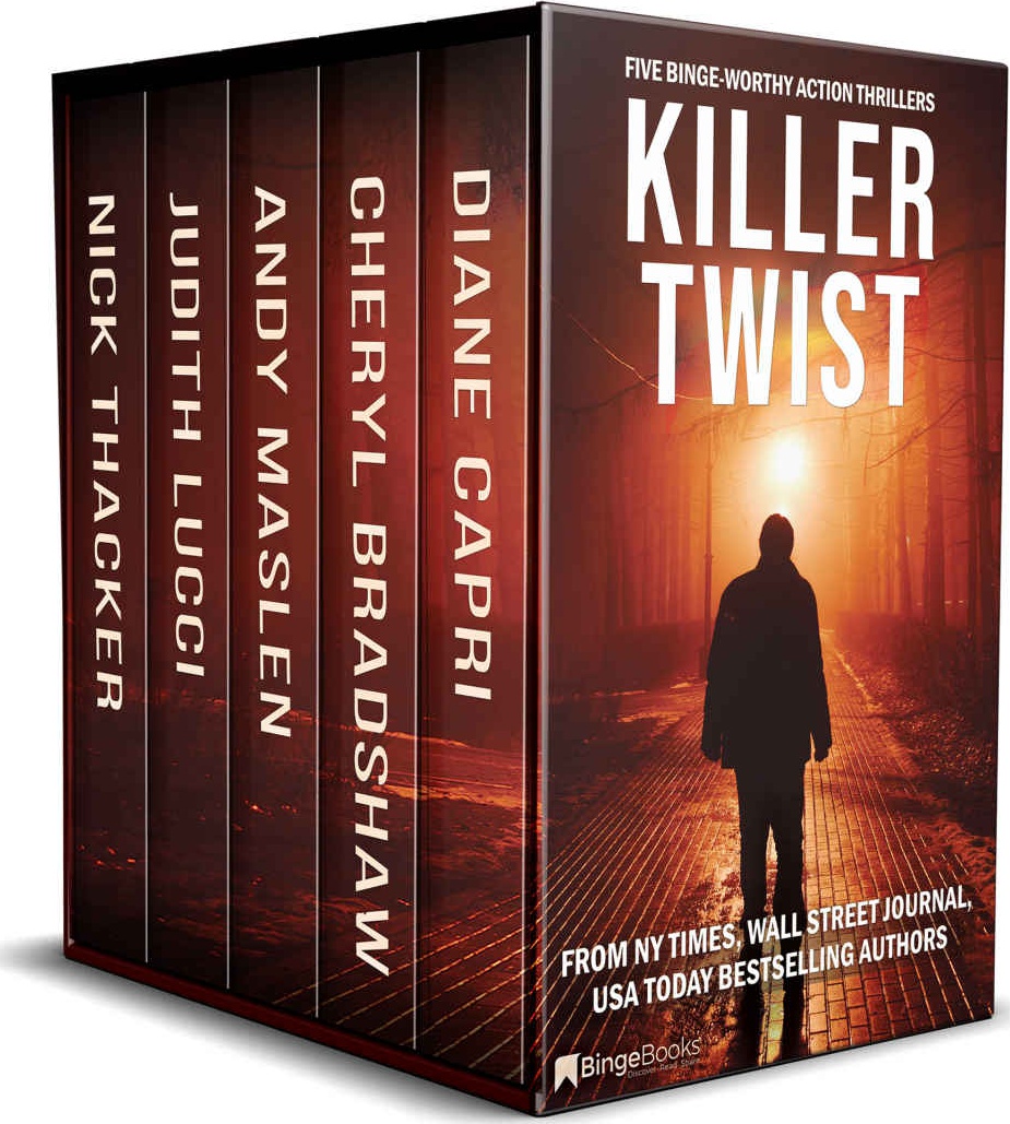 Killer Twist Five Actionpacked Thrillers Bingeworthy Books Book 1 Diane Capri Cheryl Bradshaw Nick Thacker Judith Lucci Andy Maslen