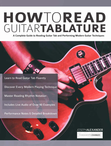 How To Read Guitar Tablature A Complete Guide To Reading Guitar Tab And Performing Modern Guitar Techniques Beginner Guitar Books Joseph Alexander