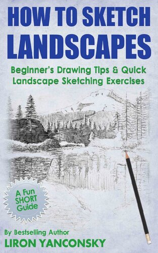 How To Sketch Landscapes Beginners Drawing Tip Quick Landscape Sketching Exercises 1st Edition Liron Yanconsky
