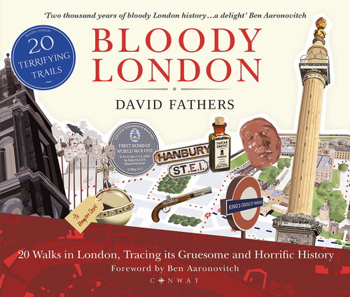 Bloody London 20 Walks In London Tracing In Its Gruesome And Horrific History Illustrator David Fathers