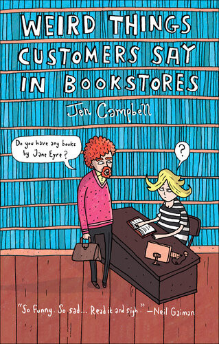 Weird Things Customers Say In Bookstores Jen Campbell Greg Mcleod