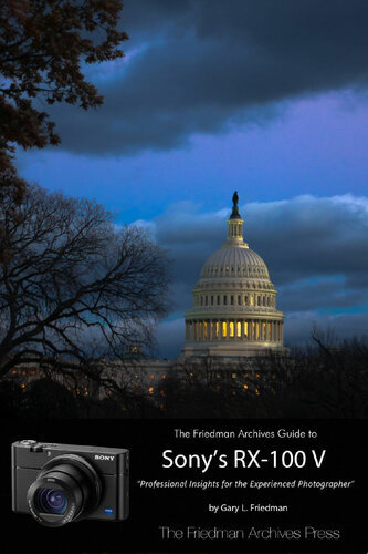 The Friedman Archives Guide To Sonys Rx100 V Gary L Friedman