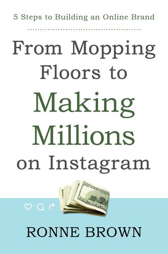 From Mopping Floors To Making Millions On Instagram 5 Steps To Building An Online Brand Ronne Brown