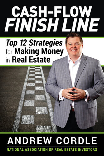 Cashflow Finish Line Top 12 Strategies For Making Money In Real Estate Andrew Cordle
