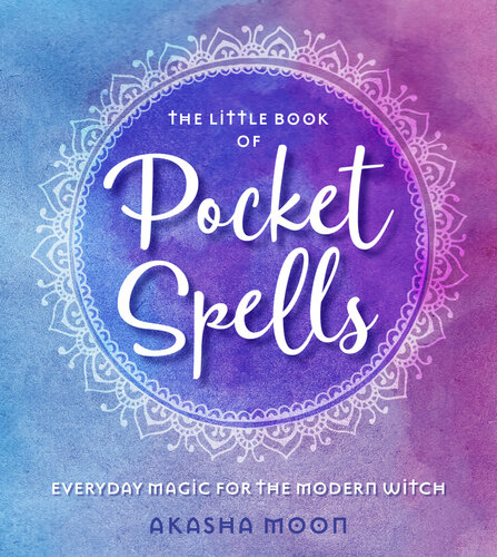 The Little Book Of Pocket Spells Akasha Moon