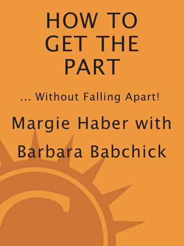 How To Get The Partwithout Falling Apart Featuring The Haber Phrase Technique For Actors Margie Haber Barbara Babchick Heather Loclear