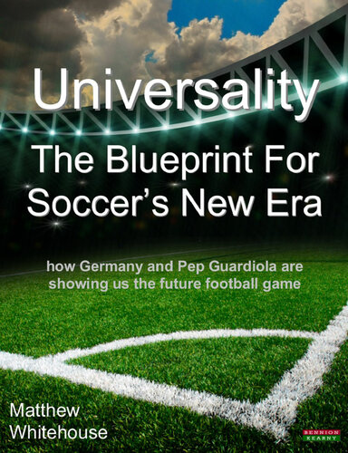 Universality The Blueprint For Soccers New Era How Germany And Pep Guardiola Are Showing Us The Future Football Game Matthew Whitehouse