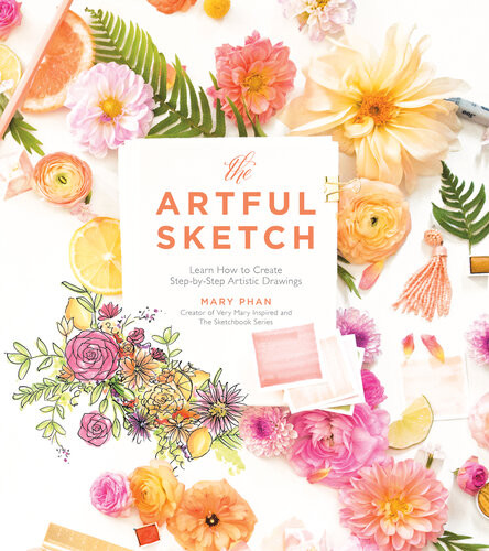 The Artful Sketch Learn How To Create Stepbystep Artistic Drawings Mary Phan