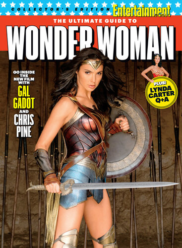 Entertainment Weekly The Ultimate Guide To Wonder Woman The Editors Of Entertainment Weekly
