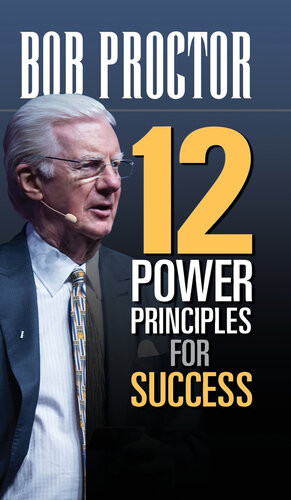 12 Power Principles For Success Bob Proctor