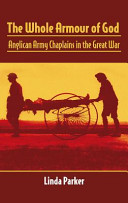The Whole Armour Of God Anglican Army Chaplains In The Great War Helion Studies In Military History Linda Parker