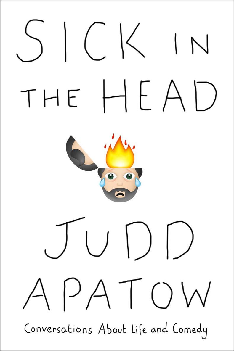 Sick In The Head Conversations About Life And Comedy Apatow