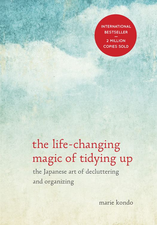 The Lifechanging Magic Of Tidying Up The Japanese Art Of Decluttering And Organizing Kondo