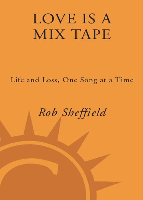 Love Is A Mix Tape Rob Rob Sheffield