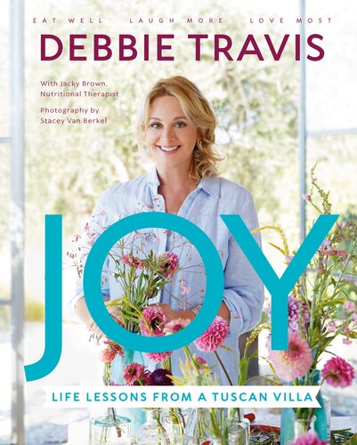 Joy Life Lessons From A Tuscan Villa Debbie Travis