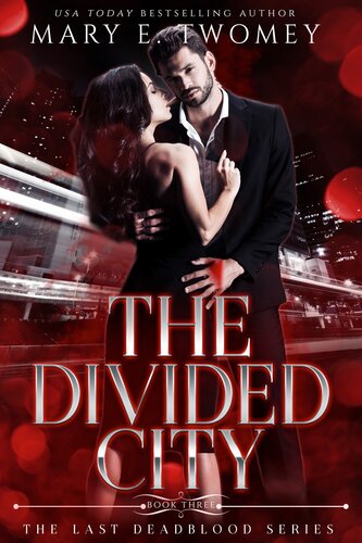 The Divided City The Last Deadblood 3 1st Edition Mary E Twomey