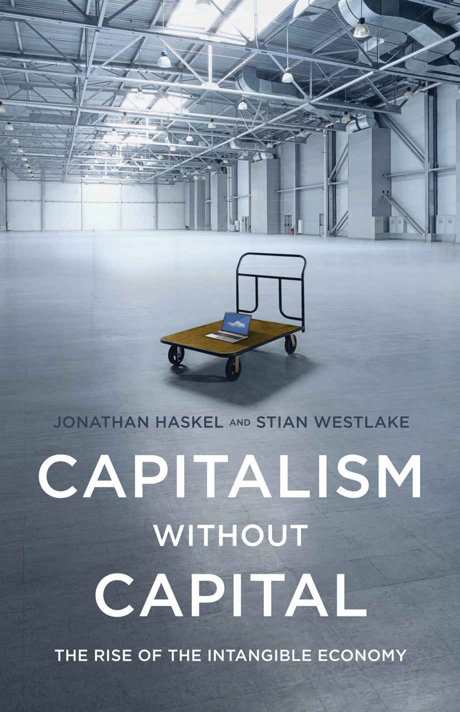 Capitalism Without Capital The Rise Of The Intangible Economy Jonathan Haskel Stian Westlake