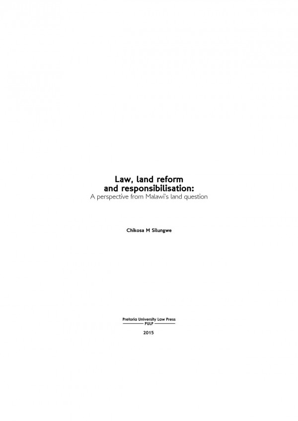 Law Land Reform And Responsibilisation A Perspective From Malawis Land Question 1st Chikosa M Silungwe