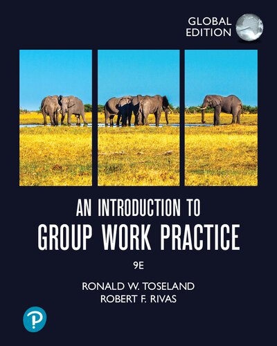 An Introduction To Group Work Practice Global Edition 9th Edition Ronald Toseland