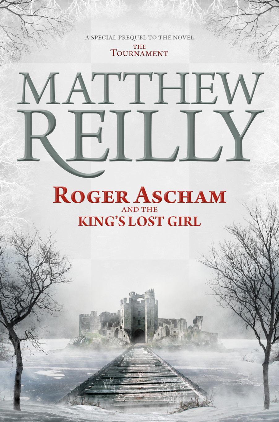 Roger Ascham And The Kings Lost Girl Matthew Reilly