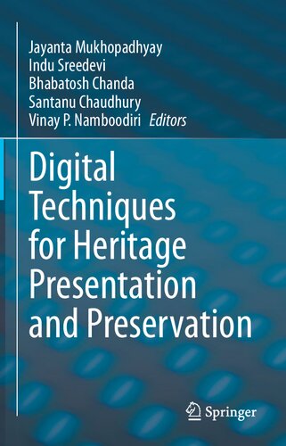 Digital Techniques For Heritage Presentation And Preservation 1st Edition Jayanta Mukhopadhyay Editor