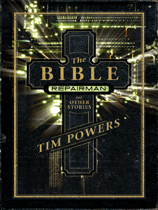 The Bible Repairman And Other Stories Tim Powers